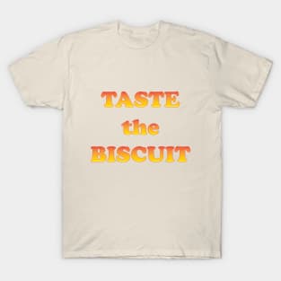 taste the biscuit T-Shirt